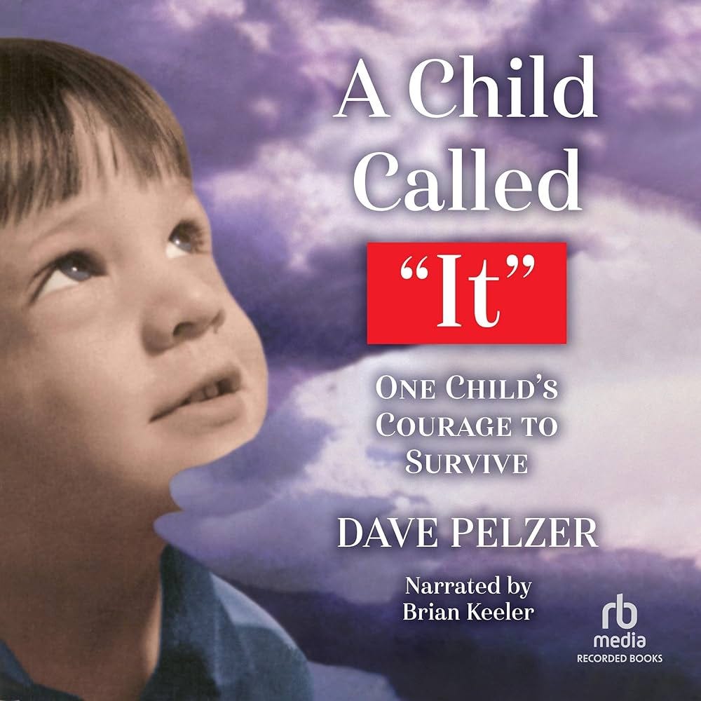 A Child Called "It": One Child's Courage to Survive