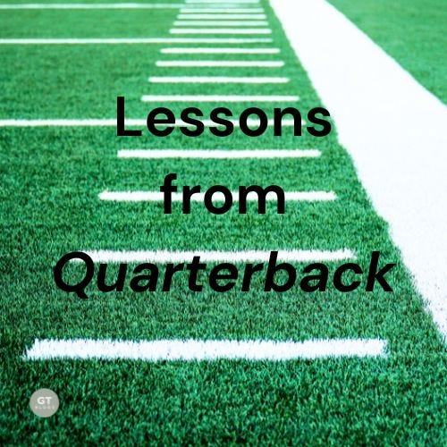 Lessons from Quarterback a blog by Gary Thomas
