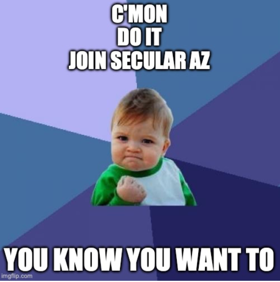baby pumping fist saying c'mon do it join secular az you know you want to