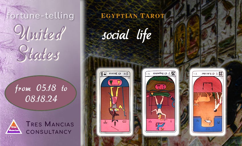 Egyptian Tarot for USA (from 05.18 to 08.18.24). Fortune-telling and forecasting in Tres Mancias Consultancy.