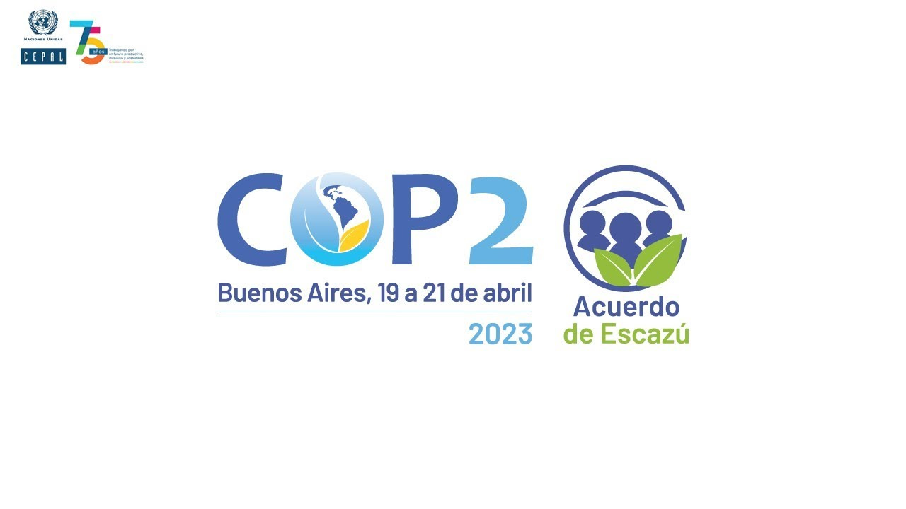 Segunda reunión de la Conferencia de las Partes del Acuerdo de Escazú |  Buenos Aires, 19 a 21 de abril de 2023