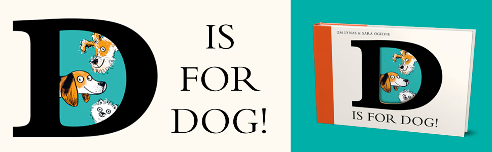 D is for Dog: The Guardian's Best New Children's... by Em Lynas