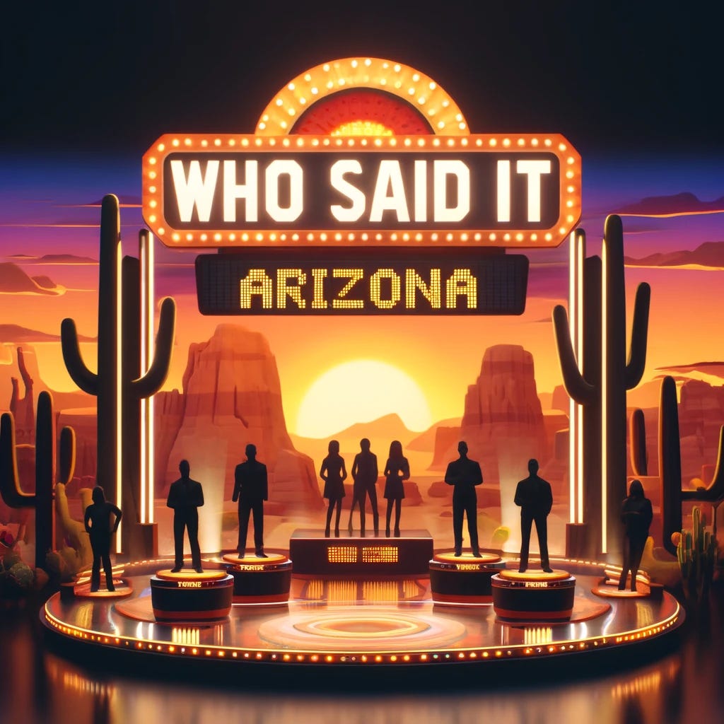 A game show setting themed around Arizona. The scene includes a title board prominently displaying the words 'Who Said It'. Below the title board, there are multiple shadowy figures standing on individual platforms, creating an air of mystery. The background reflects the Arizona theme with elements like desert landscapes, cacti, and warm sunset colors. The overall atmosphere is energetic and suspenseful, typical of a game show environment.