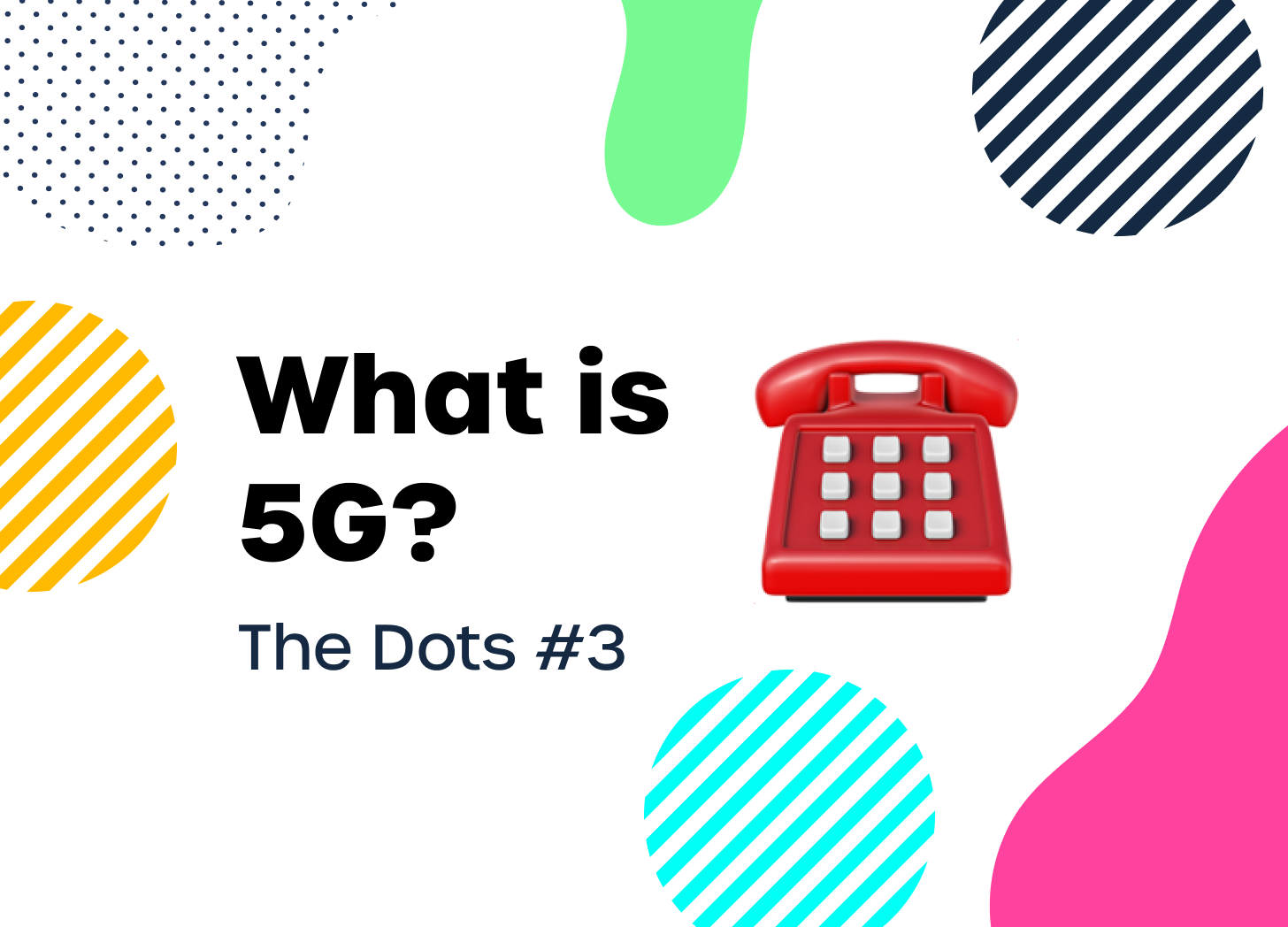 the words "what is 5g" with a bunch of nice shapes around it