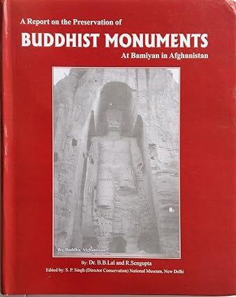 A Report on the Preservation of Buddhist Monuments at Bamiyan in Afghanistan