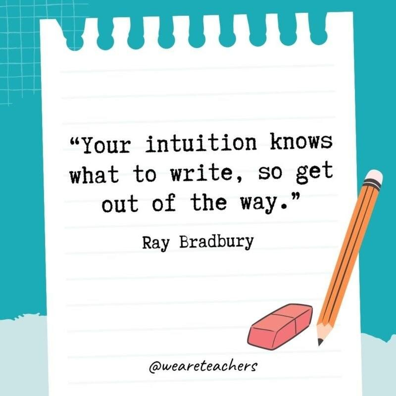 meme: “Your intuition knows what to write, so get out of the way.” ~ Ray Bradbury