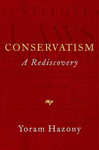 Conservatism: A Rediscovery - Kindle edition by Hazony, Yoram. Politics &  Social Sciences Kindle eBooks @ Amazon.com.