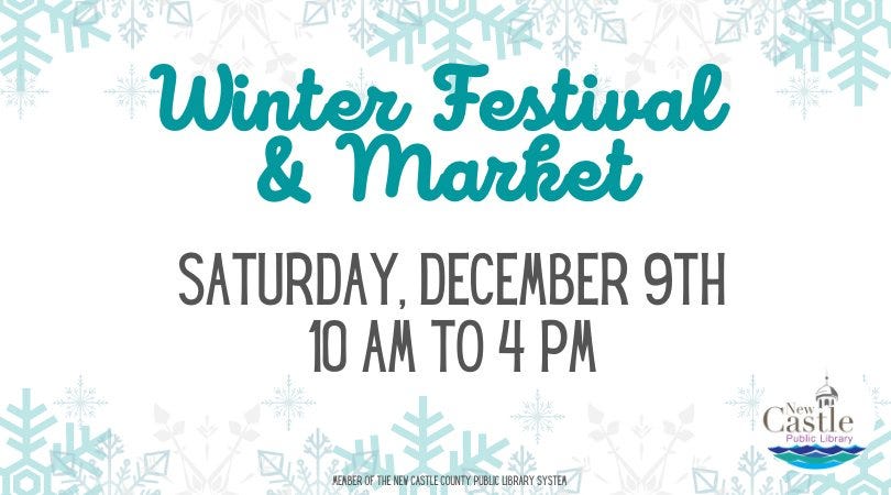 May be an image of text that says 'Winter Festival & Market SATURDAY, DECEMBER 9TH 10 AM TO 4 PM Û PUBLIC LIBRARY SYSTEA Castle New Public brary'