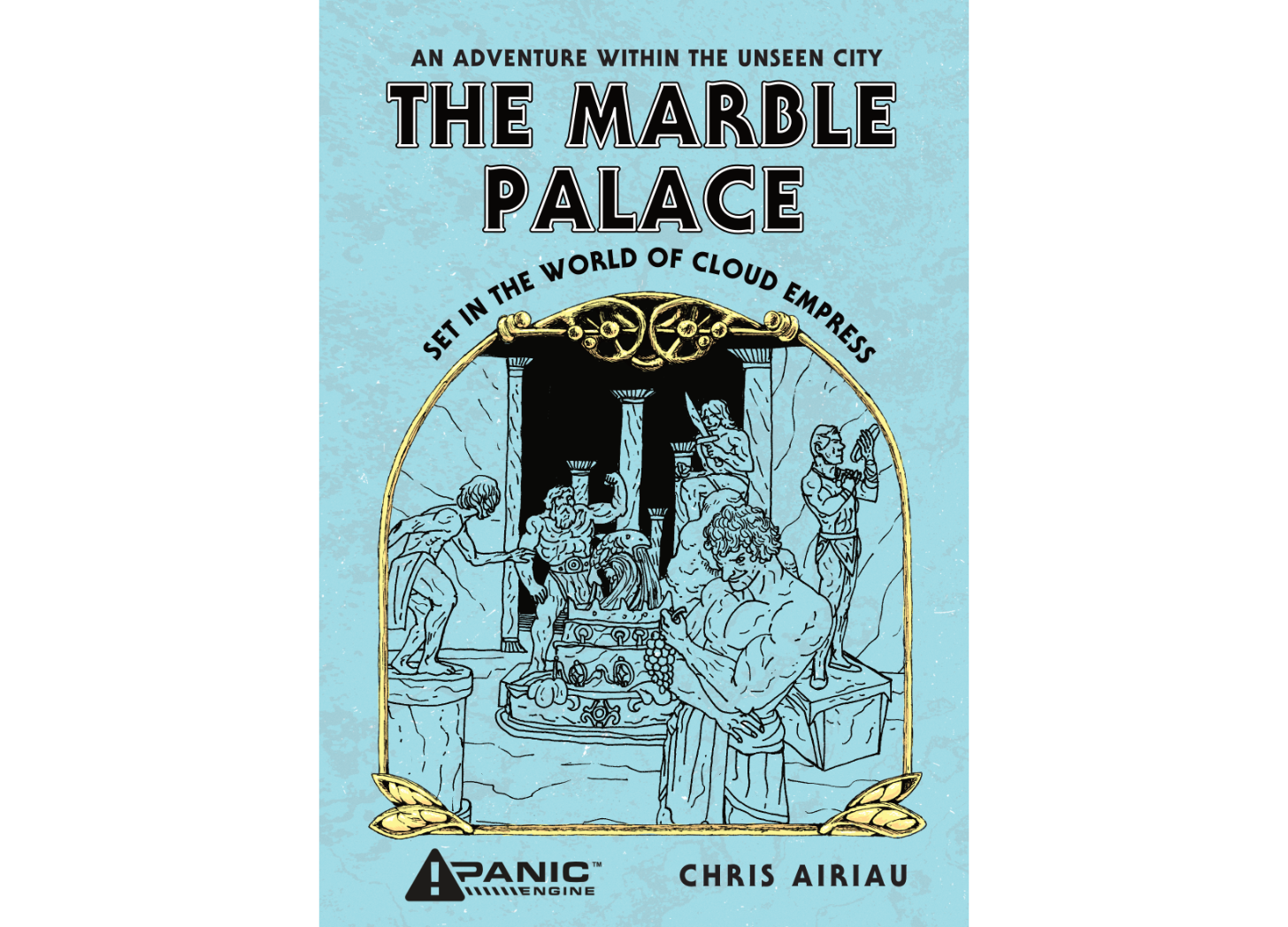 Zine cover for The Marble Palace. Within the golden illustrated border is an illustration of several statues of men surrounding a fountain. Grecoroman pillars stretch into the distance Zine cover for The Marble Palace. Within the golden illustrated border is an illustration of several statues of men surrounding a fountain. Grecoroman pillars stretch into the distance
