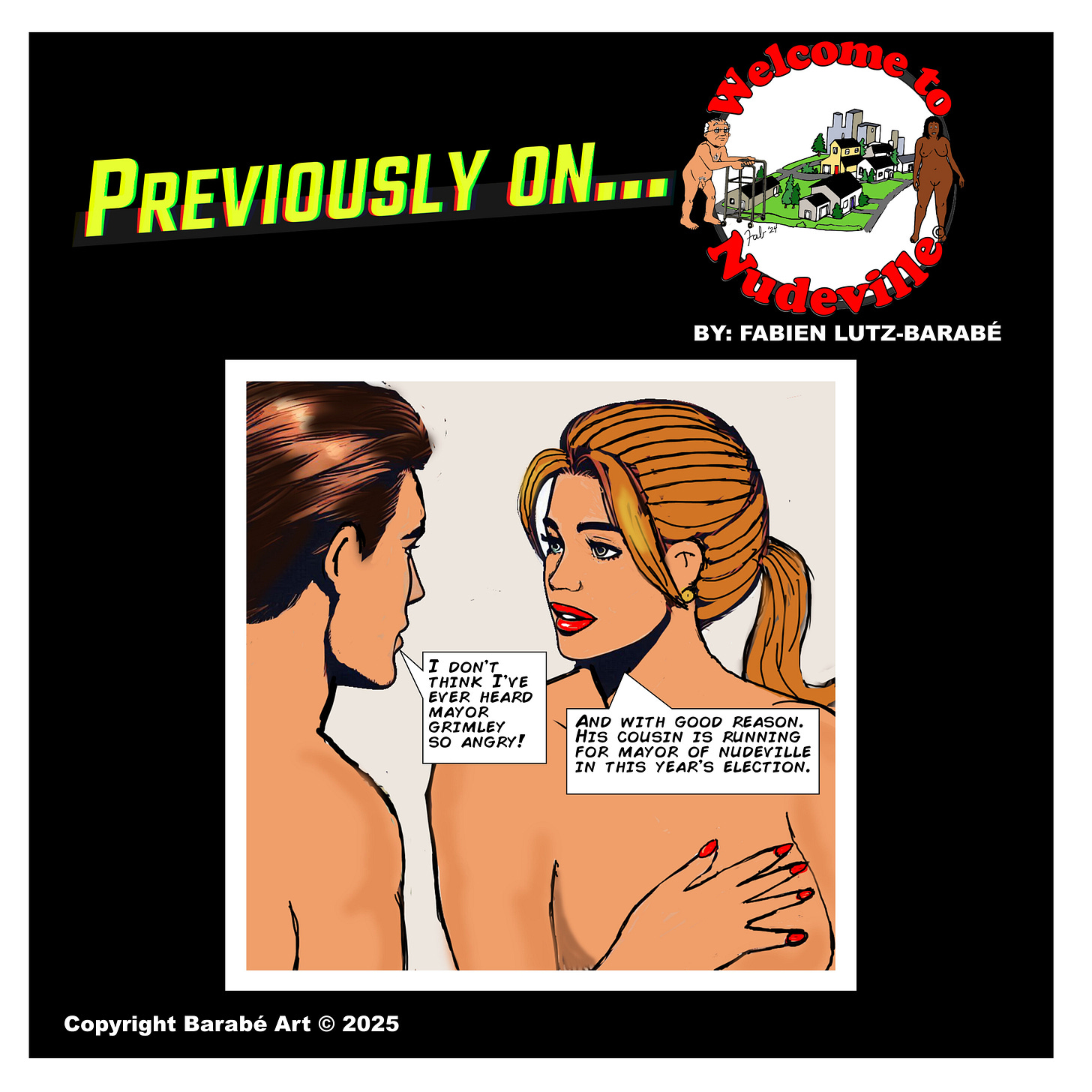 Panel 1: A "Previously on..." flashback shows a man and woman talking. The woman says, “And with good reason. His cousin is running for mayor of Nudeville in this year’s election.”