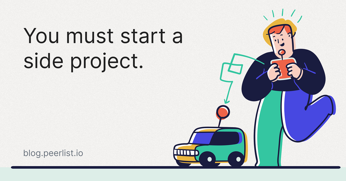 You must start a side project.