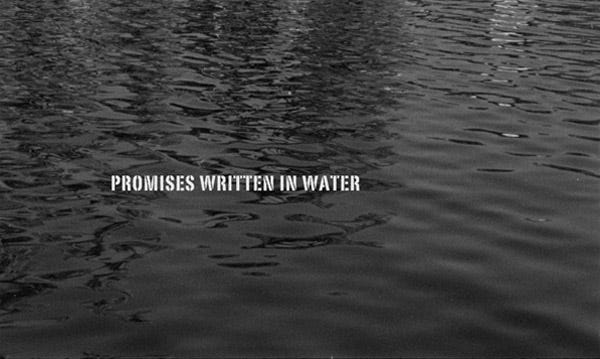 Promises Written in Water