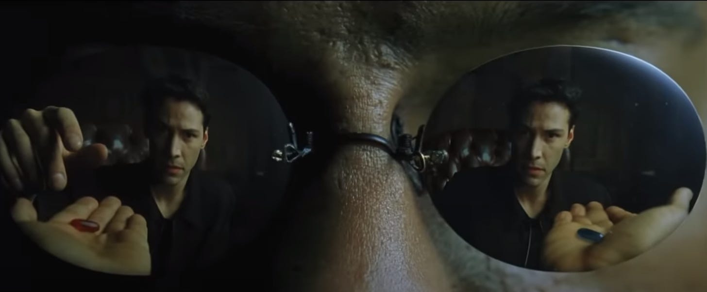 Morpheus offers Neo the choice between the Red Pill or the Blue Pill in The Matrix