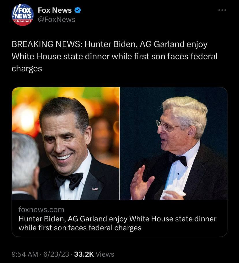 May be an image of 3 people and text that says 'FOX NEWS Fox News BREAKING NEWS: Hunter Biden, AG Garland enjoy White House state dinner while first son faces federal charges Hunter Biden, AG Garland enjoy White House state dinner while first son faces federal charges 33.2K'