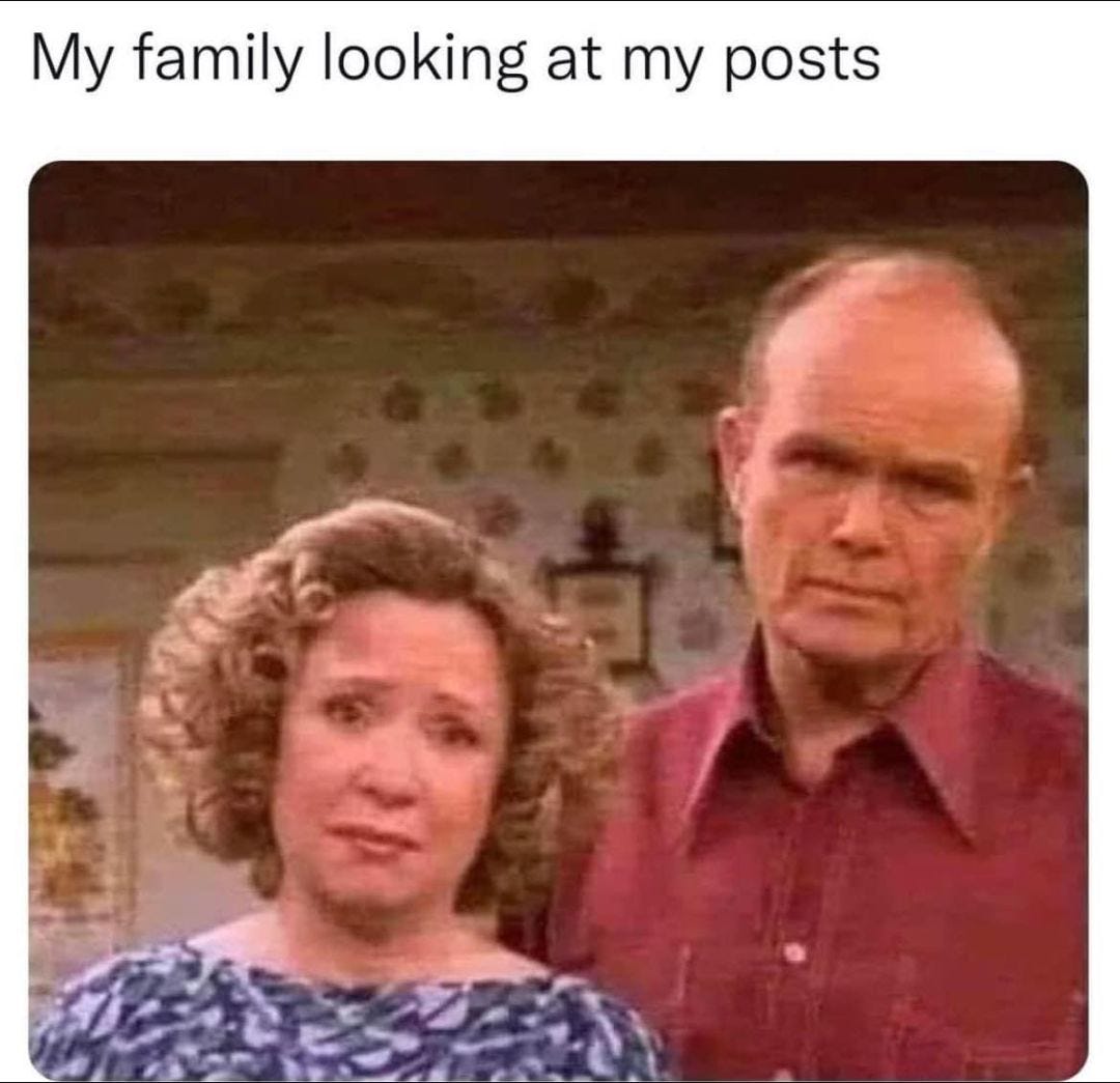 May be an image of 2 people and text that says 'My family looking at my posts'