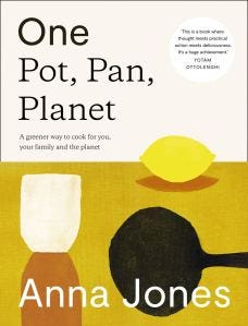 One Pot, Pan, Planet by Anna Jones One Pot, Pan, Planet by Anna Jones