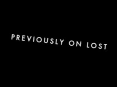 "Previously on Lost."