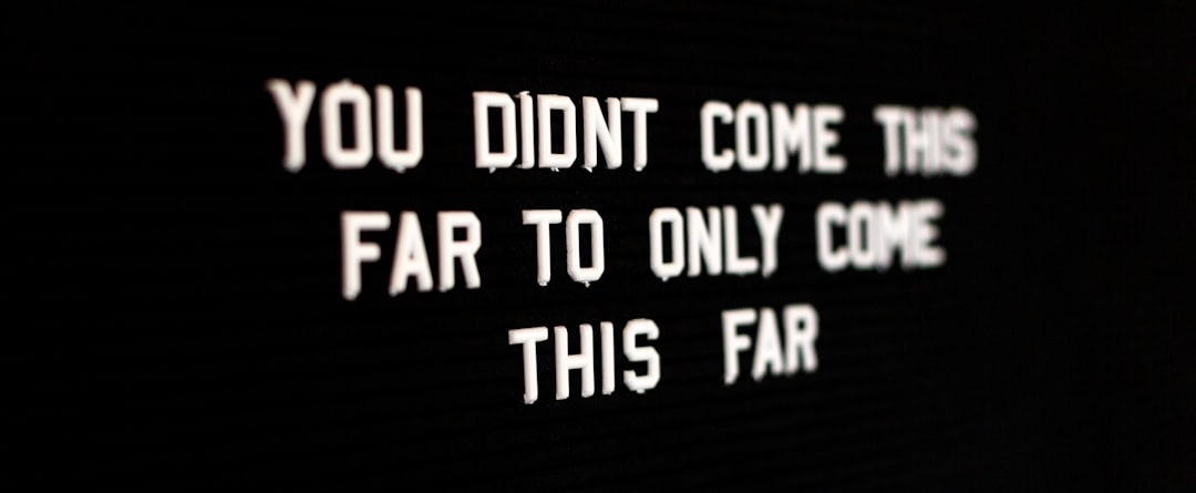 you didnt come this far to only come this far lighted text you didnt come this far to only come this far lighted text