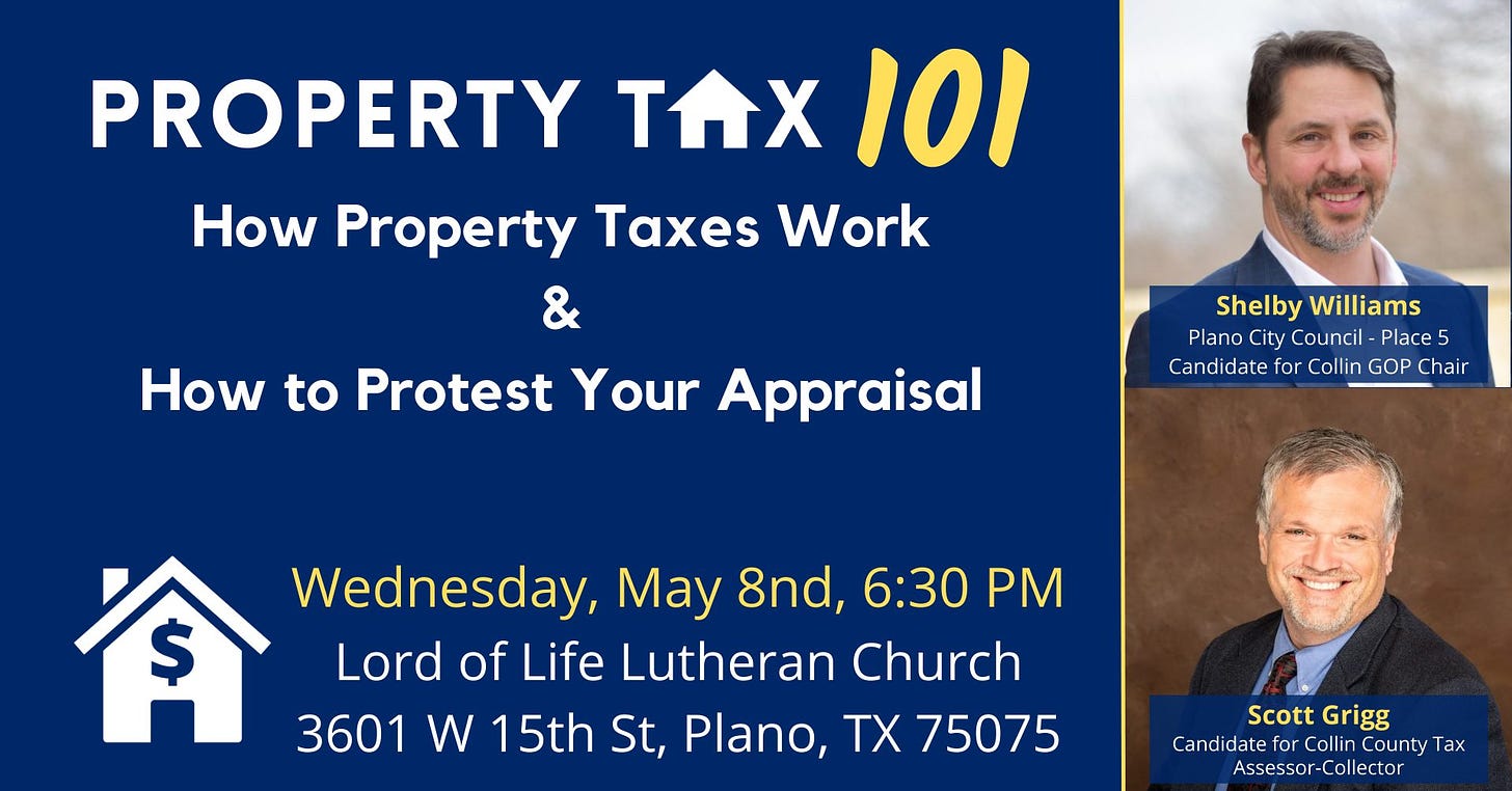 May be an image of 2 people and text that says 'PROPERTY TnX 101 How Property Taxes Work & How to Protest Your Appraisal Shelby ShelbyWilliams Williams Plano City Council- Place Candi idate for Collin GOP CandidateforCollinGOPChai Chair 愉 3601 W 15th St, Plano, TX 75075 Wednesday, May 8nd, 6:30 Lord of Life Lutheran Church ScottGrigg Scott Grigg Candidate Collin County CandidateforCollinCounty Tax Assesso Assessor-Collector'