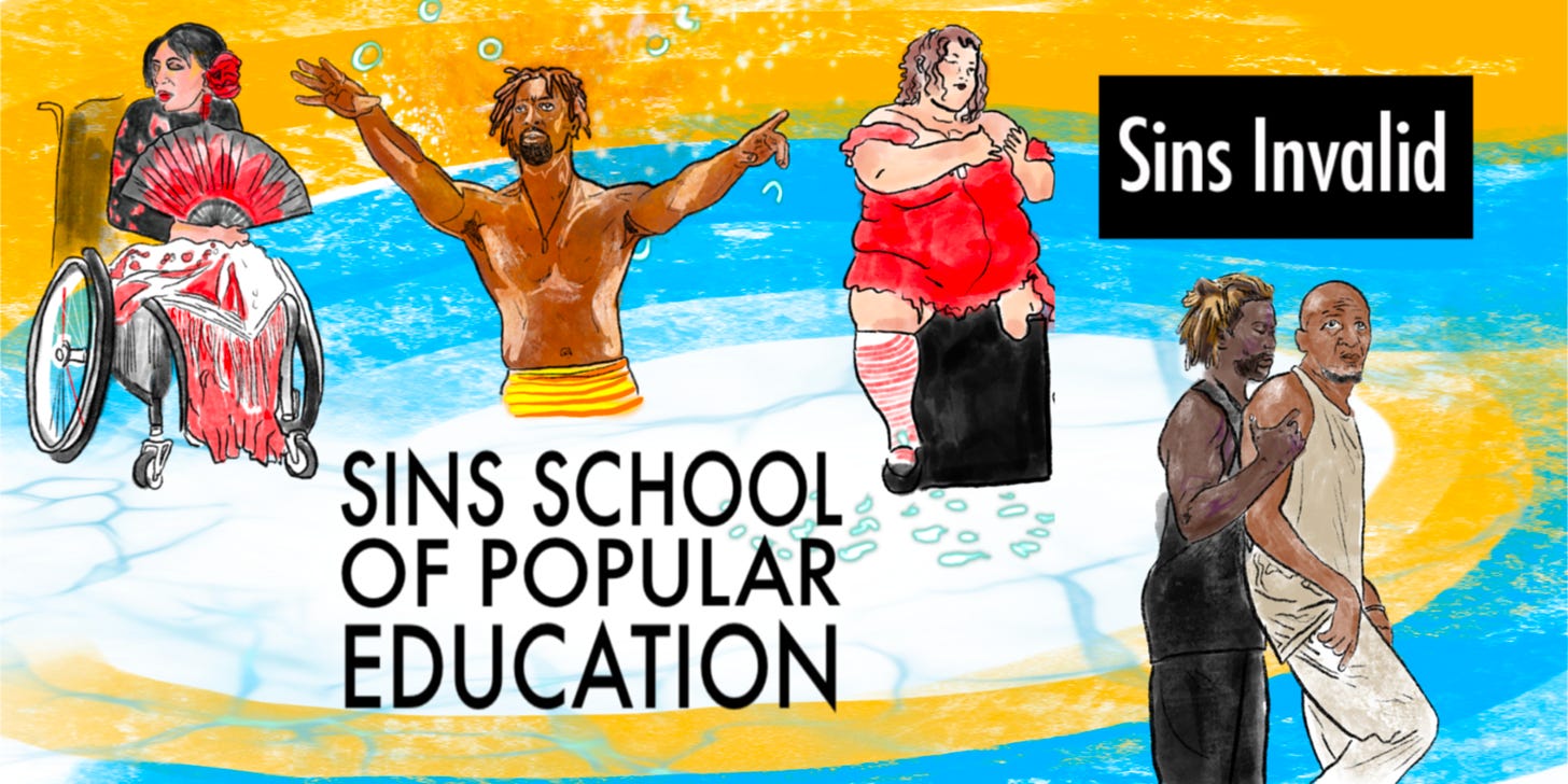 A hand-drawn collage of some of the most iconic moments from Sins Invalid’s performance artistry. Text says Sins School of Popular Education and Sins Invalid.