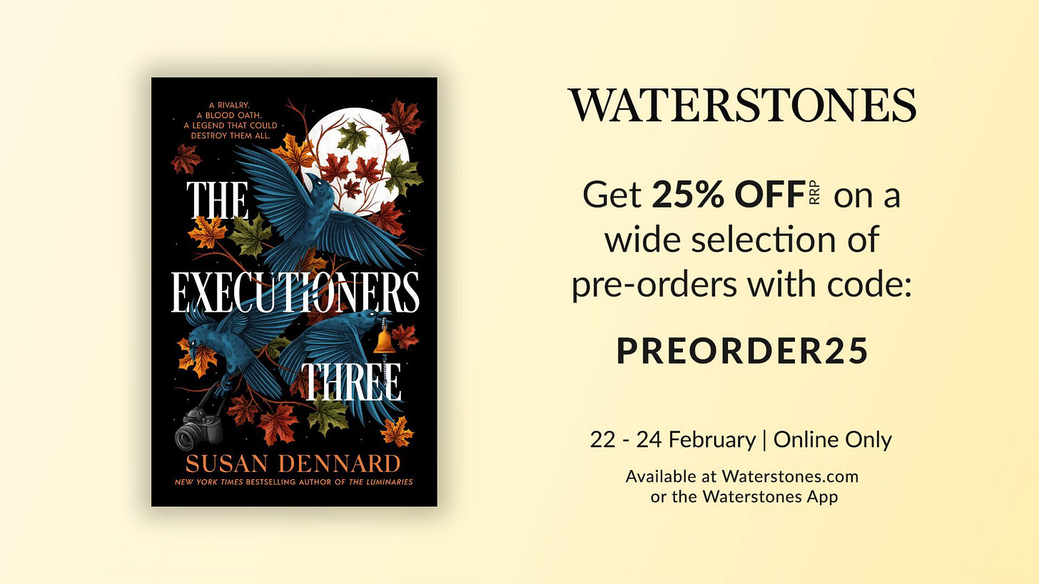A graphic that reads WATERSTONES SALE, get 25% off on a wide selection with code PREORDER25, 22-24 February (online only). And it then shows the cover of Executioners Three
