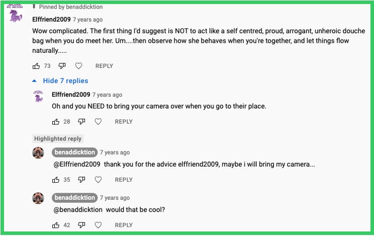 Elffriend2009 comments: Wow complicated. The first thing I'd suggest is NOT to act like a self centred, proud, arrogant, unheroic douche bag when you do meet her. Um....then observe how she behaves when you're together, and let things flow naturally..... | Elffriend2009 replies: Oh and you NEED to bring your camera over when you go to their place. | Ben replies: thank you for the advice elffriend2009, maybe i will bring my camera... | Ben replied: would that be cool?