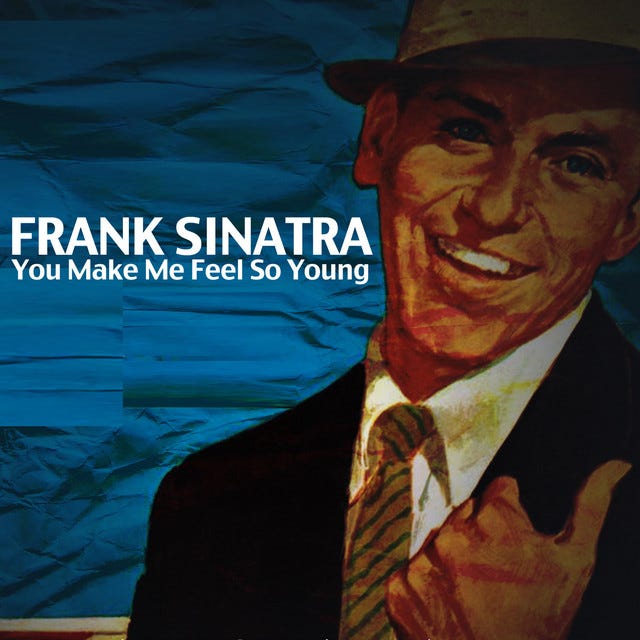 You Make Me Feel so Young - song by Frank Sinatra | Spotify