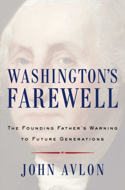 Washington’s Farewell: The Founding Father’s Warning to Future ...