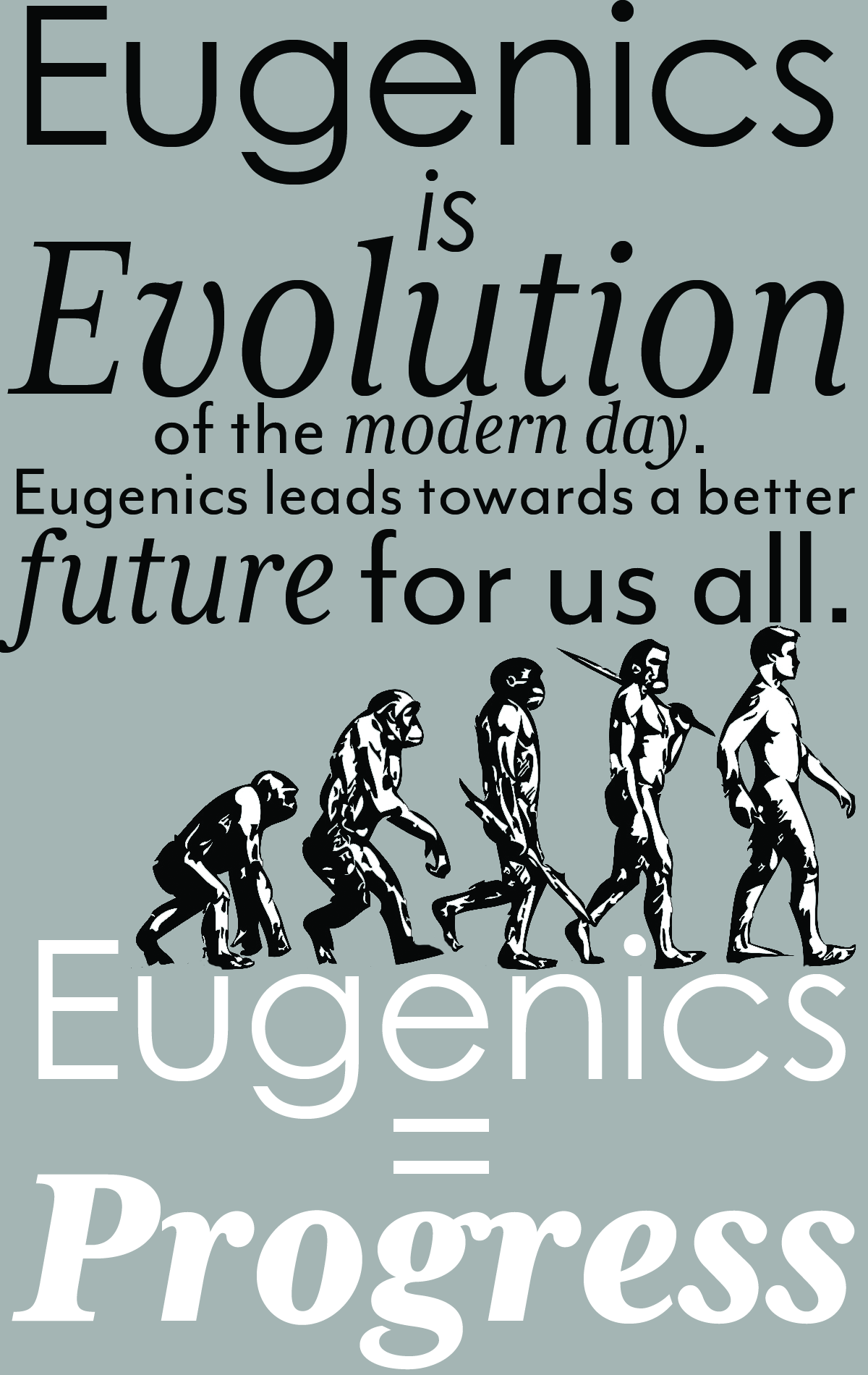 Propaganda poster I designed in favour of Eugenics for a class, more ...