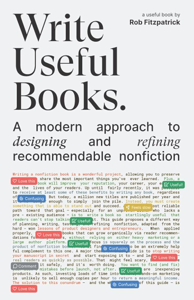 Write Useful Books: A modern approach to designing and refining  recommendable nonfiction: Amazon.co.uk: Fitzpatrick, Rob, Rosen, Adam:  9781919621609: Books