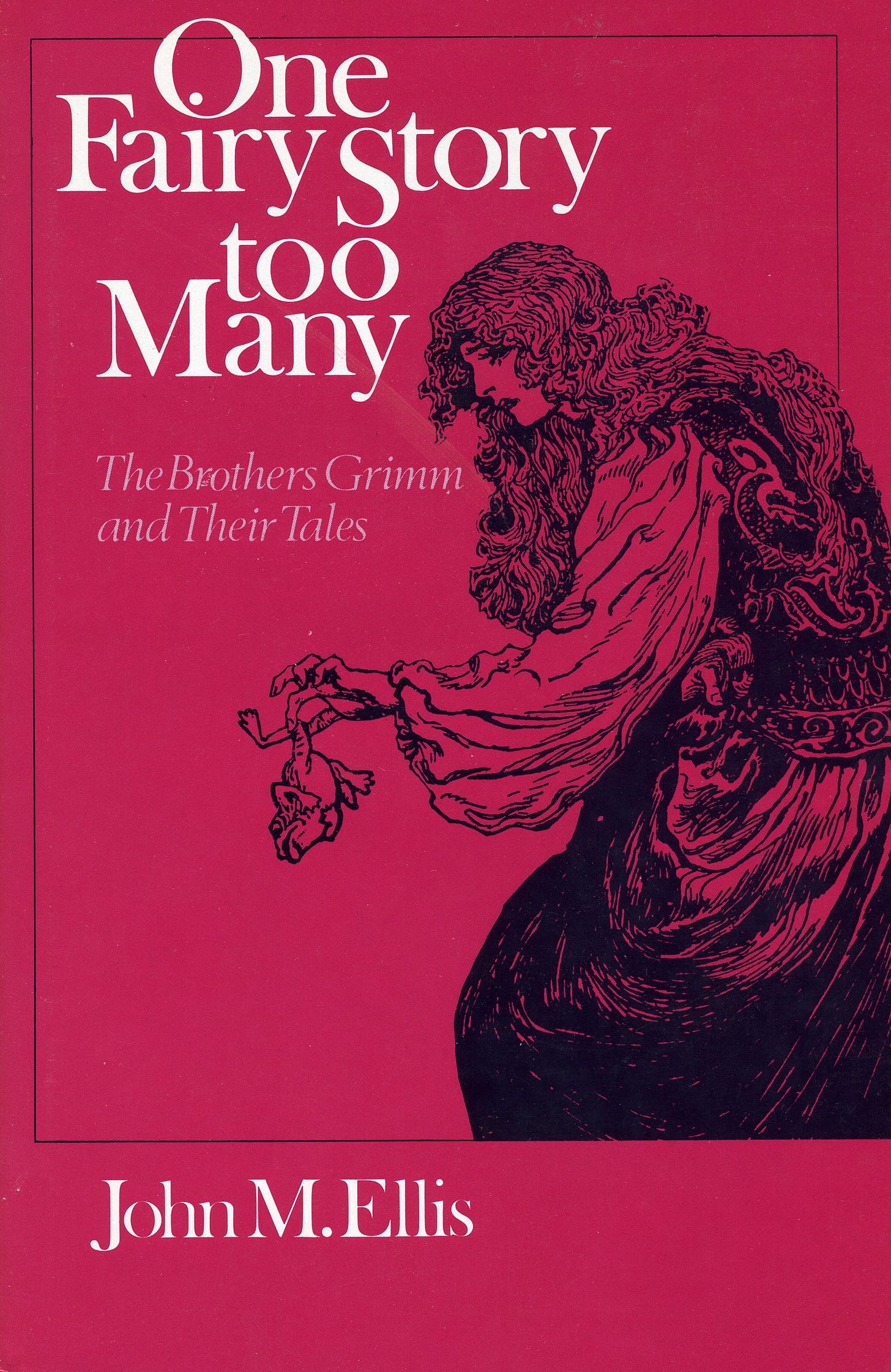 One Fairy Story Too Many: The Brothers Grimm and Their Tales by John M.  Ellis | Goodreads