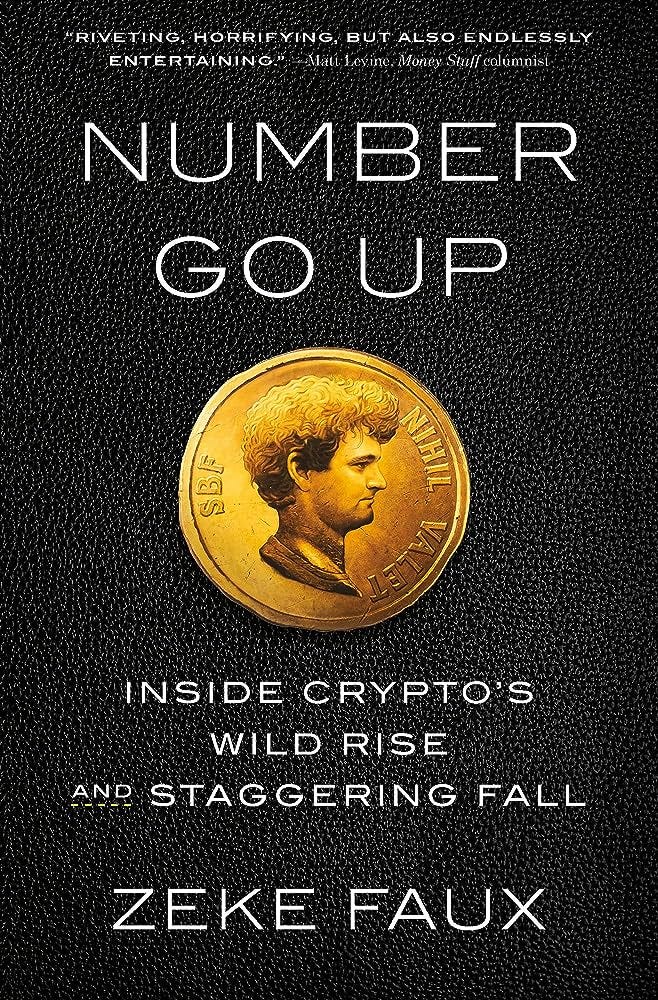 Number Go Up: Inside Crypto's Wild Rise and Staggering Fall: Faux, Zeke:  9780593443811: Books - Amazon.ca