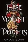 These Violent Delights (These Violent Delights, #1)