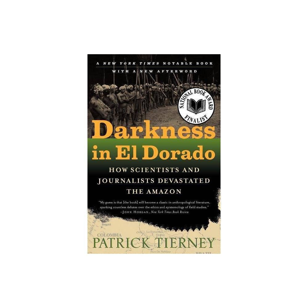 Darkness in El Dorado - by Patrick Tierney (Paperback)