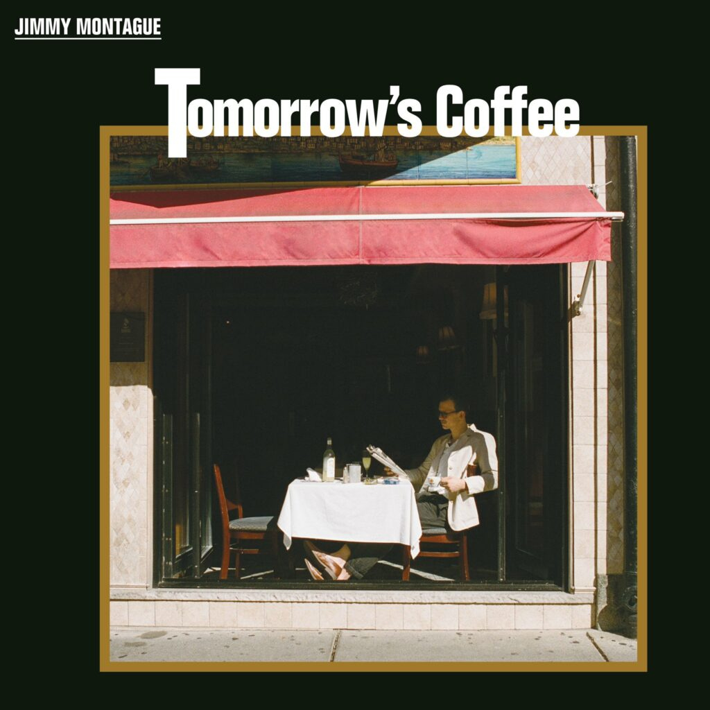 Album Review/Artist Interview: Jimmy Montague - 'Tomorrow's Coffee - The  Alternative
