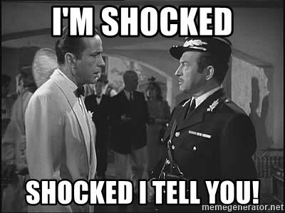 I'm Shocked Shocked I Tell You! - Casablanca Gambling - Meme Generator