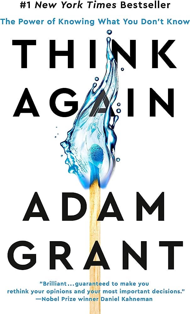Think Again: The Power of Knowing What You Don't Know: Grant, Adam:  9781984878106: Amazon.com: Books