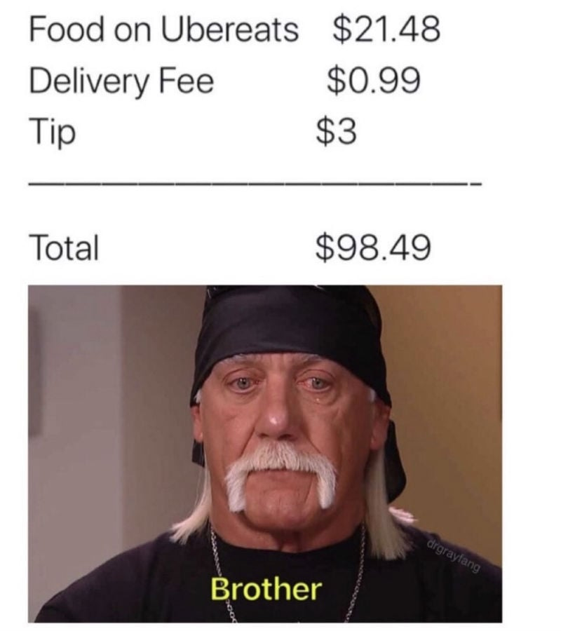 Ordering Food On Ubereats Hulk Hogan Brother - Meme - Shut Up And Take My  Money