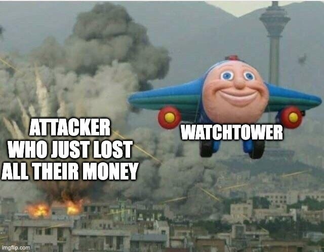 Jay jay the plane | WATCHTOWER; ATTACKER WHO JUST LOST ALL THEIR MONEY | image tagged in jay jay the plane | made w/ Imgflip meme maker