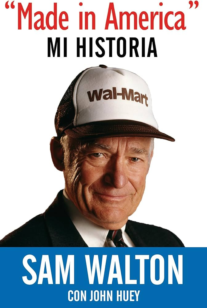 Made in America: Mi Historia / Made In America: My History: Mi historia /  My History : Walton, Sam: Amazon.es: Libros