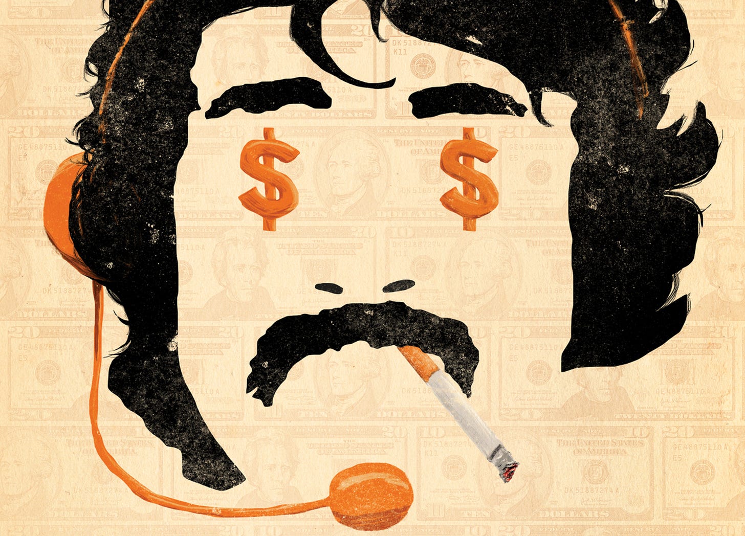 Over a light yellow background of US currency, an illustration of a man with a mustache with dollar signs for eyes and a cigarette hanging out of his mouth. He’s wearing headphones and a microphone that telemarketers wear. 