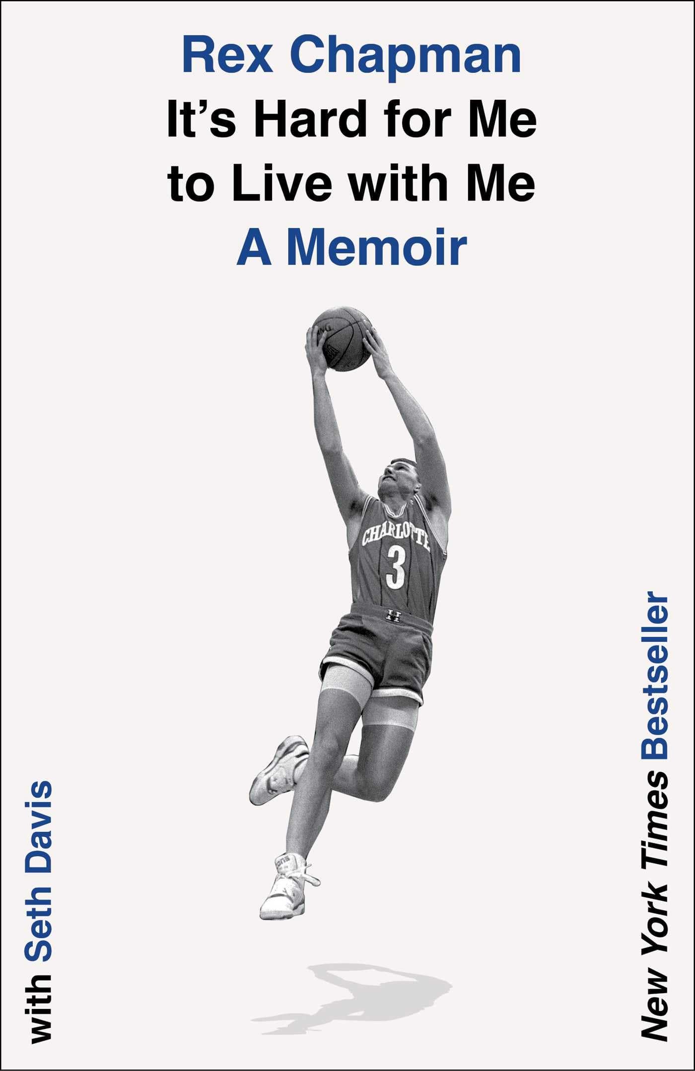 It's Hard for Me to Live with Me: A Memoir: Chapman, Rex, Davis, Seth:  9781982197773: Amazon.com: Books