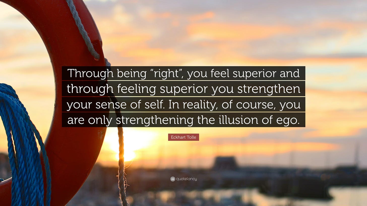 Eckhart Tolle Quote: "Through being "right", you feel superior and through feeling superior you ...