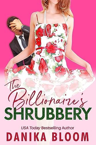 The Billionaire's Shrubbery by [Danika Bloom]