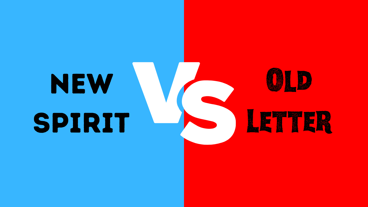 The New Spirit versus the Old Letter.