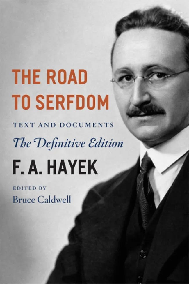 The Road to Serfdom by Friedrich A. Hayek