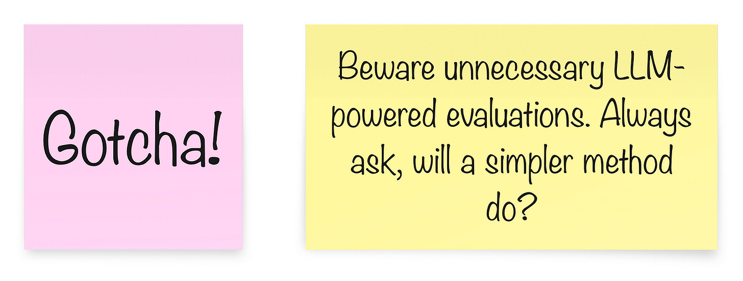 Post-it notes with the text: Gotcha! Beware unnecessary LLM-powered evaluations. Always ask, will a simpler method do?