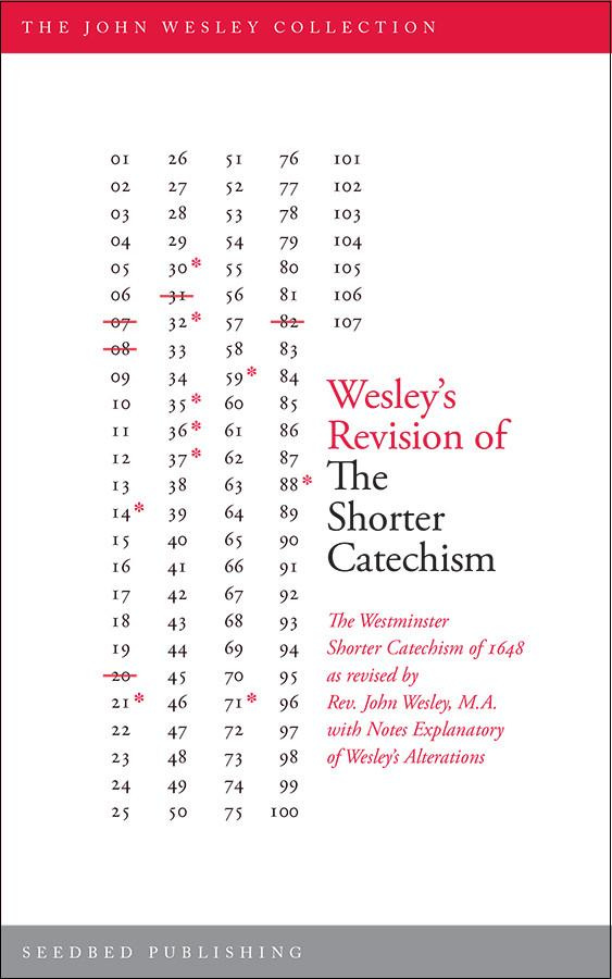 Wesley's Revision of the Shorter Catechism - Seedbed