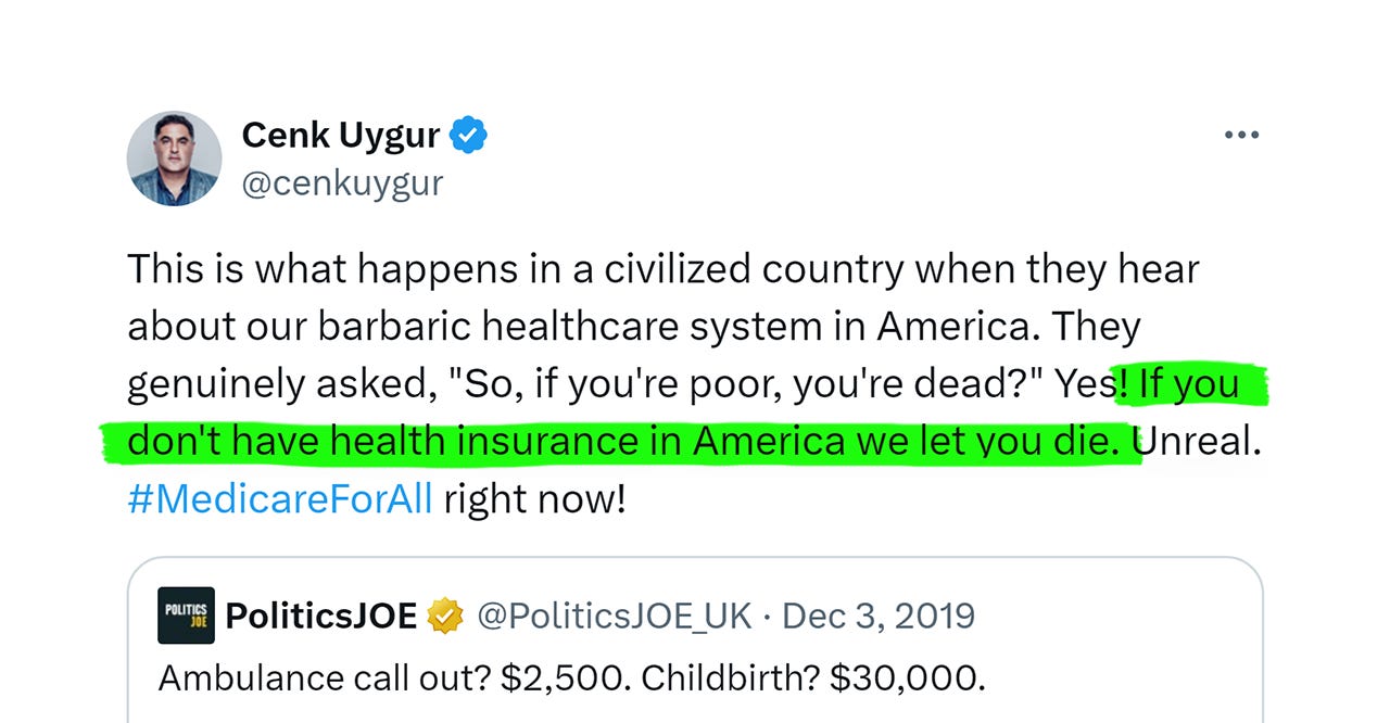 Screen capture of a tweet from Cenk Uygur reading "This is what happens in a civilized country when they hear about our barbaric healthcare system in America. They genuinely asked, "So, if you're poor, you're dead?" Yes! If you don't have health insurance in America we let you die. Unreal. #MedicareForAll right now!"