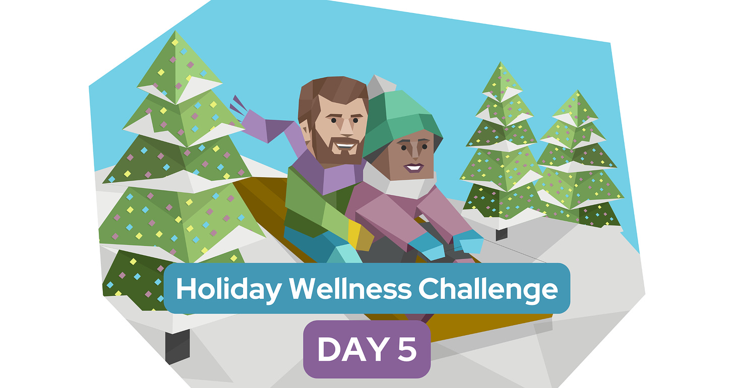 Geometric illustration showing two people sledding down a snowy hill surrounded by decorated evergreen trees. Text reads "Holiday Wellness Challenge DAY 5"